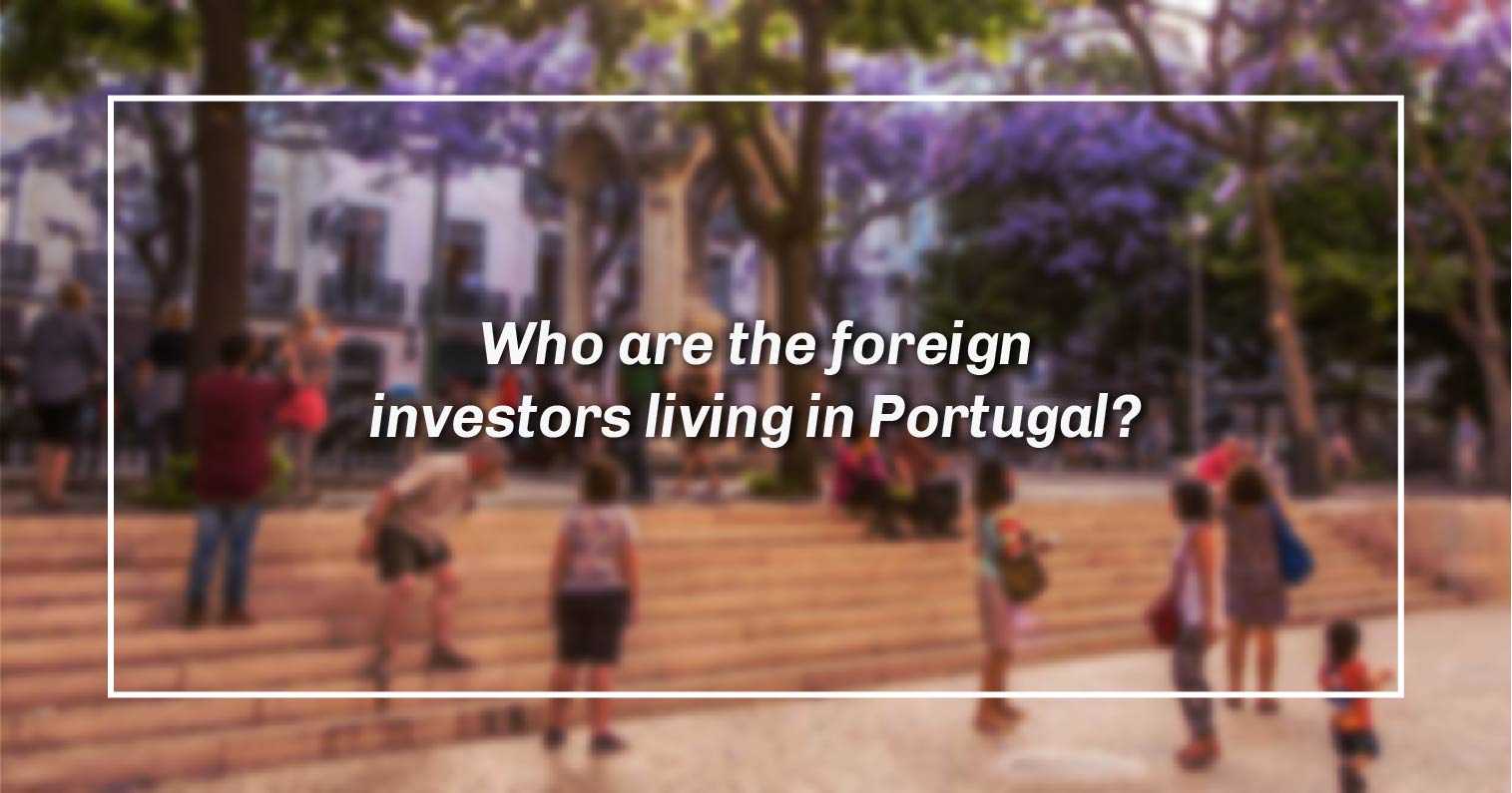 Who are the foreign investors living in Portugal?