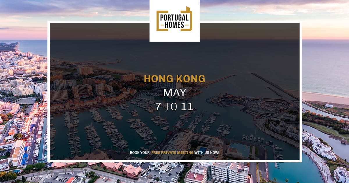 Investing in Portugal through Hong Kong? Meet Portugal Homes from May 7th to 11th!