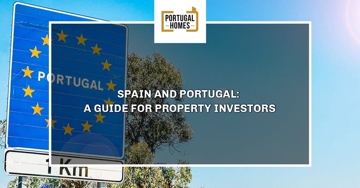 Spain and Portugal: a guide for property investing