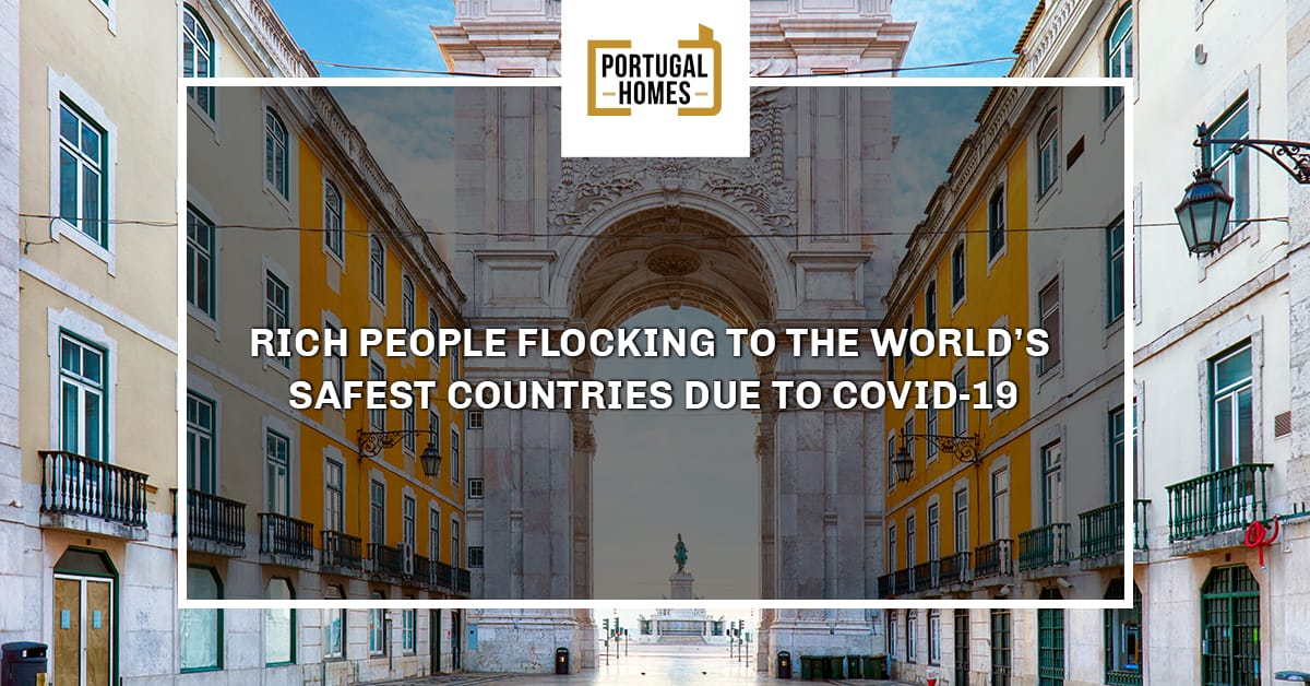 Rich people flocking to the world’s safest countries due to COVID-19
