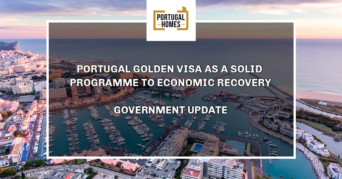 Portugal Golden Visa as a solid programme to economic recovery - Government update