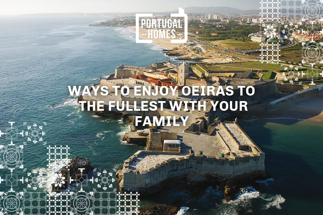 Ways to enjoy Oeiras to the fullest with your family