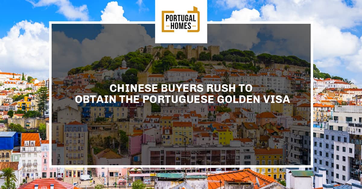 Chinese Buyers rush to obtain Portugal Golden Visa