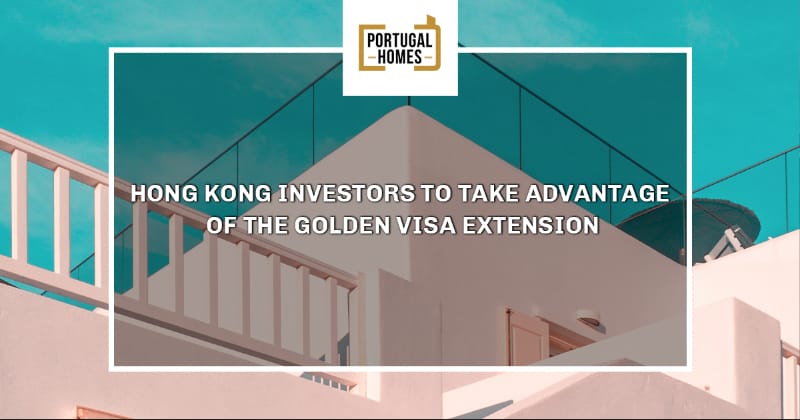 Hong Kong investors take advantage of the Portugal Golden Visa