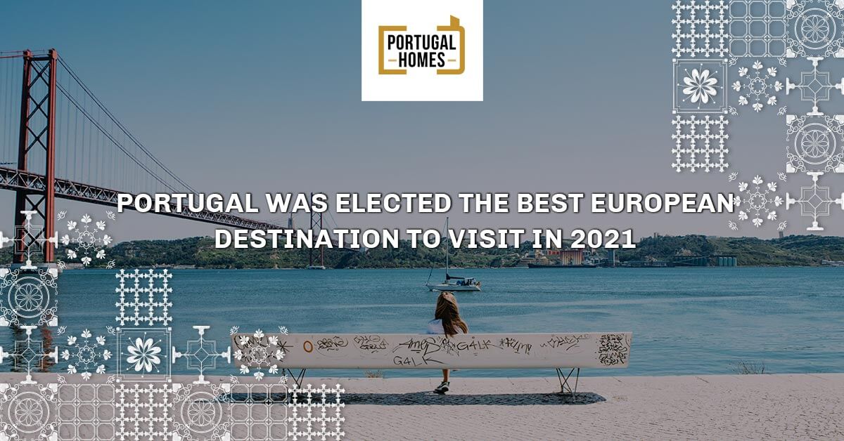 Portugal was elected the best European destination to visit in 2021