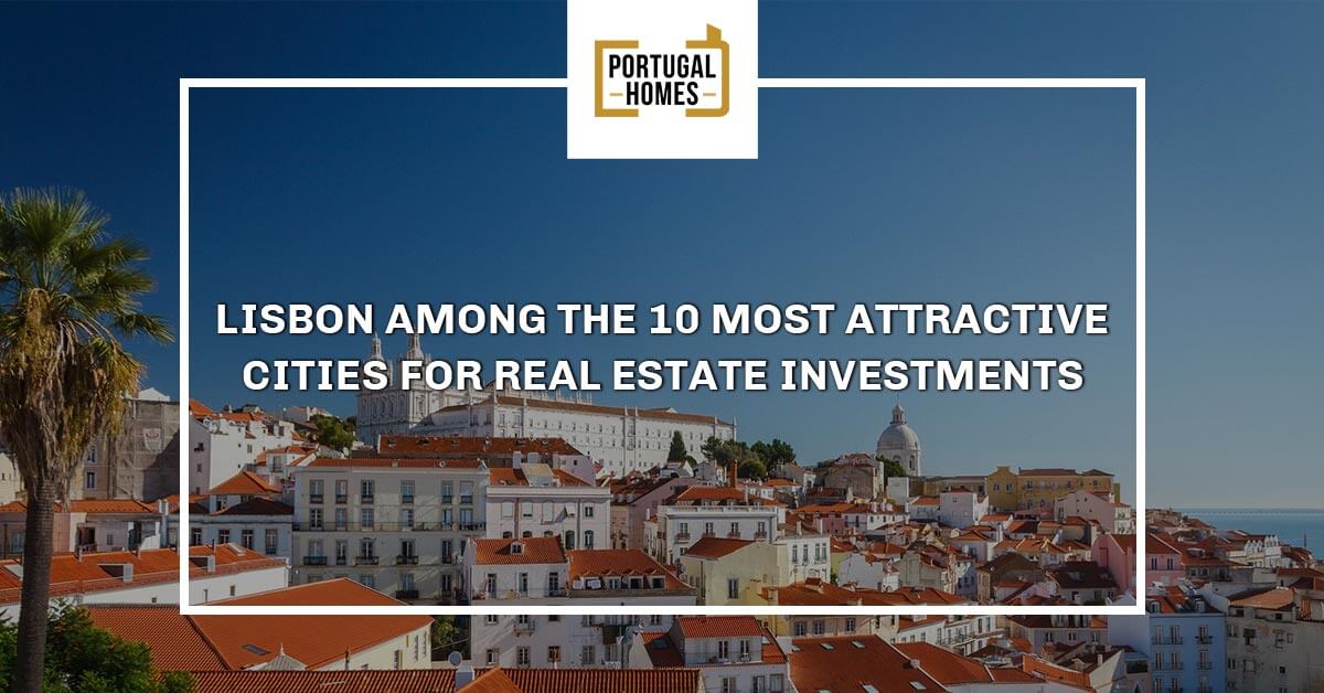 Lisbon among the 10 most attractive cities for real estate investments