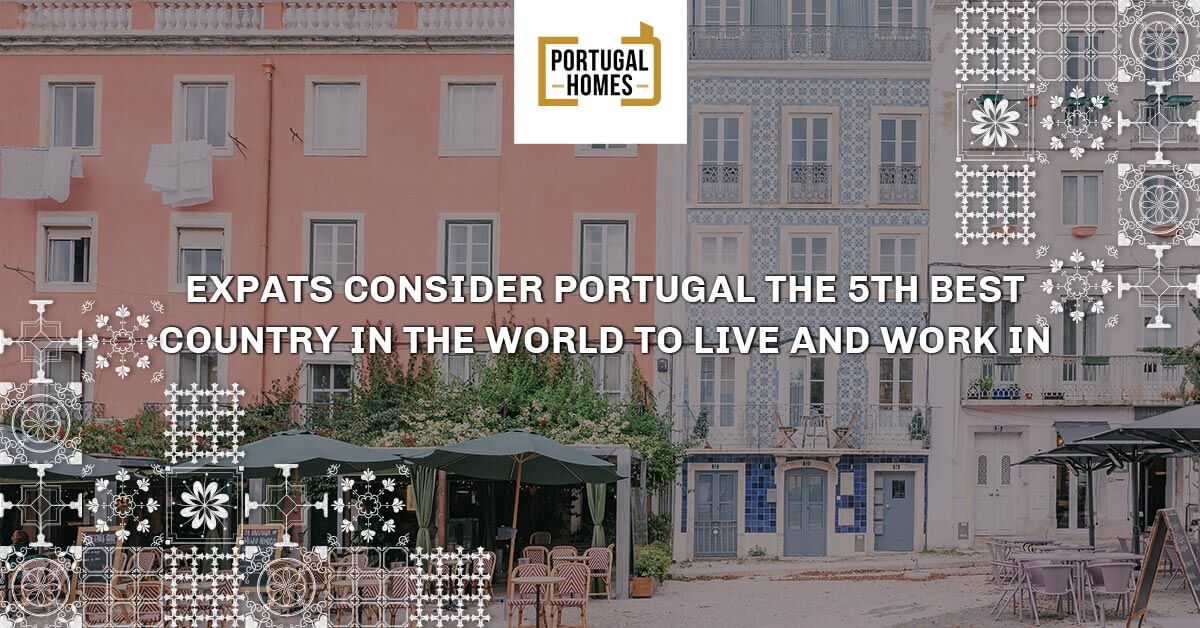 Expats consider Portugal the 5th best country in the world to live and work in