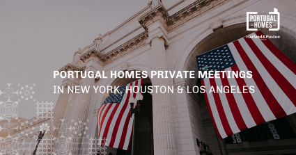 Portugal Homes Private Meetings in New York, Houston and Los Angeles