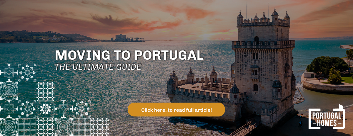 Moving to Portugal - The Ultimate Guide