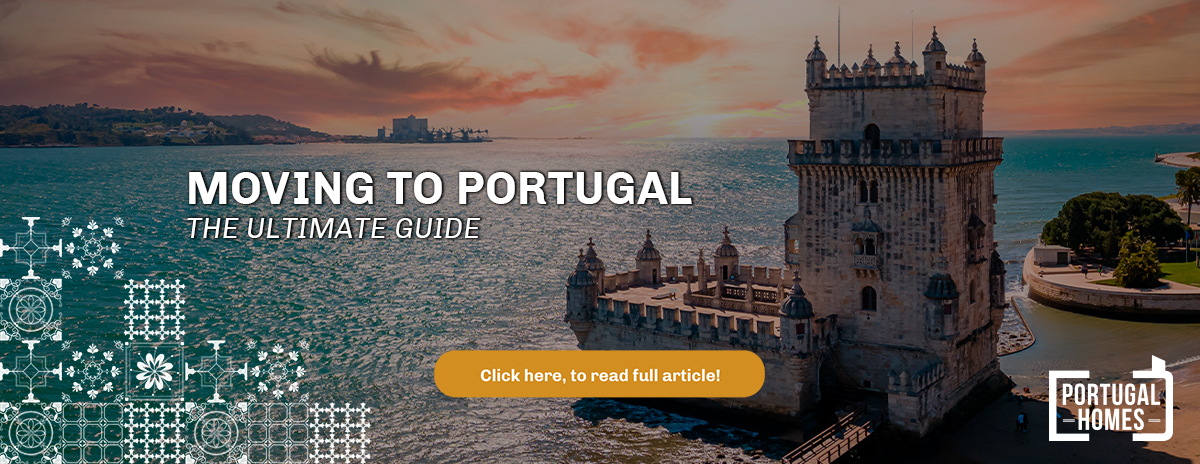 Read the Ultimate guide on Moving to Portugal.