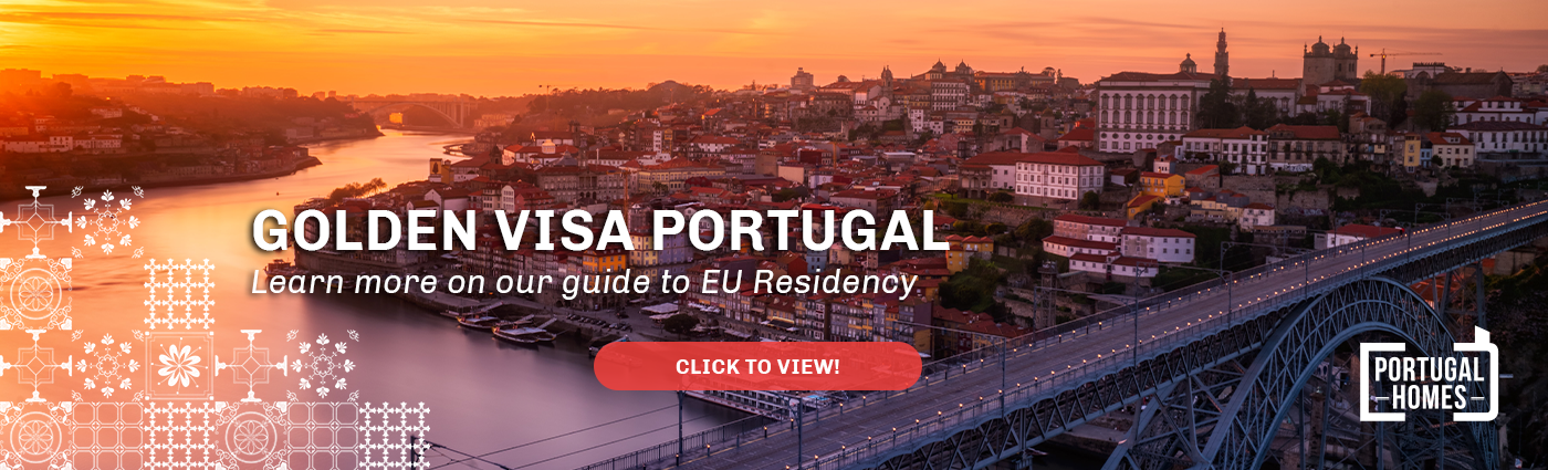 Golden Visa Portugal, learn more on our guide to EU Residency with Portugal Homes!
